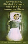Akwesasne - Ernest R. Rugenstein - 9781786952400