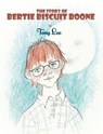 The Story of Bertie Biscuit Boone - LEE,  Tony - 9781787100213
