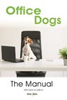 Office Dogs: the Manual - Stephanie Rousseau - 9781787113817