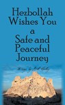 Hezbollah Wishes You a Safe and Peaceful Journey - Bill Hartley - 9781787190252