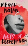 Acts of desperation - megan nolan - 9781787332492