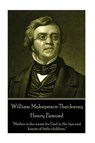 William Makepeace Thackeray - Henry Esmond: Mother is the name for God in the lips and hearts of little children. - THACKERAY,  William Makepeace - 9781787370388