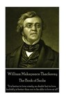 William Makepeace Thackeray - The Book of Snobs: "It is better to love wisely, no doubt: but to love foolishly is better than not to be able to love a - THACKERAY,  William Makepeace - 9781787370524
