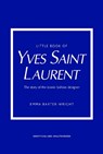 Little Book of Yves Saint Laurent - Emma Baxter-Wright - 9781787395541