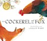 The Cockerel And The Fox - Helen Ward - 9781787416628