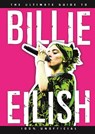 The Ultimate Guide to Billie Eilish - Dan Whitehead - 9781787418363