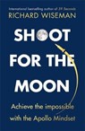Shoot for the Moon - WISEMAN,  Richard - 9781787474444