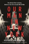 Our Man in New York - Henry Hemming - 9781787474857