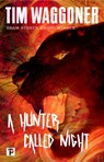 A Hunter Called Night - Tim Waggoner - 9781787586314