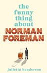 The Funny Thing about Norman Foreman - Julietta Henderson - 9781787633513