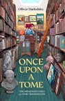 Once Upon a Tome - DARKSHIRE,  Oliver - 9781787636040