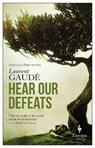 Hear Our Defeats - GAUDE,  Laurent - 9781787701571