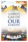 Our Europe - Laurent Gaude - 9781787702080