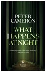 What Happens at Night - Peter Cameron - 9781787703216