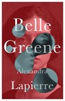 Belle Greene - Alexandra Lapierre - 9781787703827