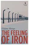 The Feeling of Iron - Giaime Alonge - 9781787705838