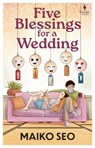Five Blessings for a Wedding - Maiko Seo - 9781787706491
