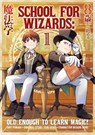 School for Wizards: Old Enough to Learn Magic Vol.1 - Yuhi Ueno - 9781787749252