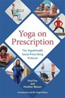 Yoga on Prescription - Paul Fox ; Heather Mason - 9781787759756