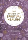The Secrets of Spiritual Healing - WILD,  Elsie - 9781787836839