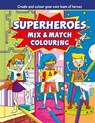 Superheroes Mix & Match Colouring Fun -  - 9781788102070