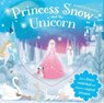 Princess Snow and the Unicorn - JOYCE,  Melanie - 9781788105514