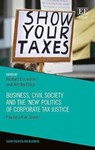 Business, Civil Society and the 'New' Politics of Corporate Tax Justice - Richard Eccleston ; Ainsley Elbra - 9781788114967