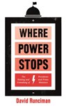 Where Power Stops - David Runciman - 9781788163330