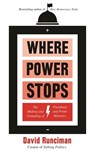 Where Power Stops - David Runciman - 9781788163347