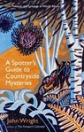 A Spotter’s Guide to Countryside Mysteries - WRIGHT,  John - 9781788168267