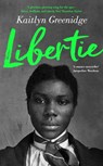 Libertie - Kaitlyn Greenidge - 9781788169004