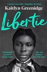 Libertie - Kaitlyn Greenidge - 9781788169028