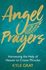 Angel Prayers - Kyle Gray - 9781788170239
