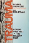 Trauma - Pedram Shojai ; Nick Polizzi - 9781788176873