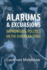 Alarums and Excursions - Professor Luuk (Leiden University) van Middelaar - 9781788212779