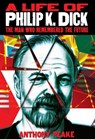 LIFE OF PHILIP K DICK - PEAKE,  Anthony - 9781788284585