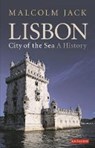 Lisbon, City of the Sea - Malcolm Jack - 9781788314923