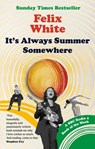 It's Always Summer Somewhere - Felix White - 9781788402637
