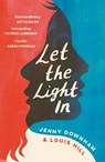 Let the Light In - Jenny Downham ; Louis Hill - 9781788453486