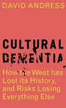Cultural Dementia - David Andress - 9781788540049
