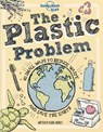 Lonely Planet Kids The Plastic Problem - Lonely Planet Kids ; Aubre Andrus - 9781788689359
