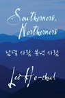 Southerners, Northerners - LEE,  Ho-Chul - 9781788690416