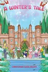 A Winter's Tale - Christopher Hayes-Brown - 9781788789516