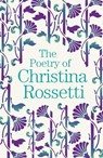 The Poetry of Christina Rossetti - ROSSETTI,  Christina - 9781788885164