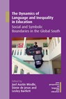 The Dynamics of Language and Inequality in Education - Joel Austin Windle ; Danie de Jesus ; Lesley Bartlett - 9781788926935