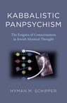 Kabbalistic Panpsychism - Hyman M. Schipper - 9781789045185