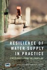 Resilience of Water Supply in Practice - Leslie Morris-Iveson ; St. John Day - 9781789061611