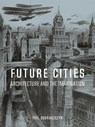 Future Cities - Paul Dobraszczyk - 9781789140644