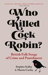 Who Killed Cock Robin? - Stephen Sedley ; Martin Carthy - 9781789148589