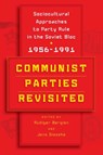 Communist Parties Revisited - Rudiger Bergien ; Jens Gieseke - 9781789208450